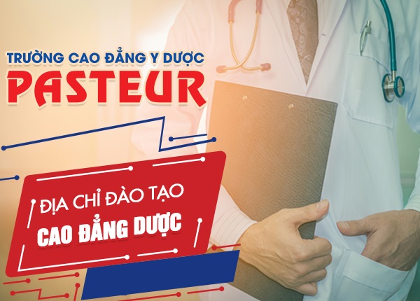 Năm 2020 Trường Cao đẳng Y dược Pasteur tuyển sinh Cao đẳng Dược trên phạm vi cả nước